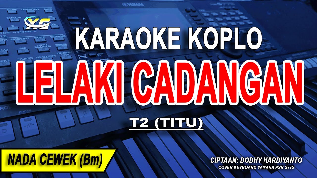 LELAKI CADANGAN - Karaoke Koplo Nada Wanita (T2) TITU