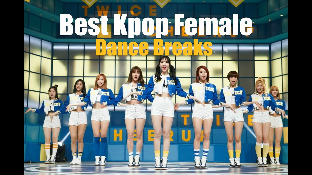 Kpop Female Dance Breaks