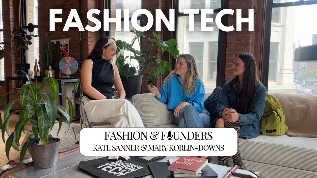 Breaking Into Fashion Tech: Reinventing Resale with Mary Korlin-Downs and Kate Sanner