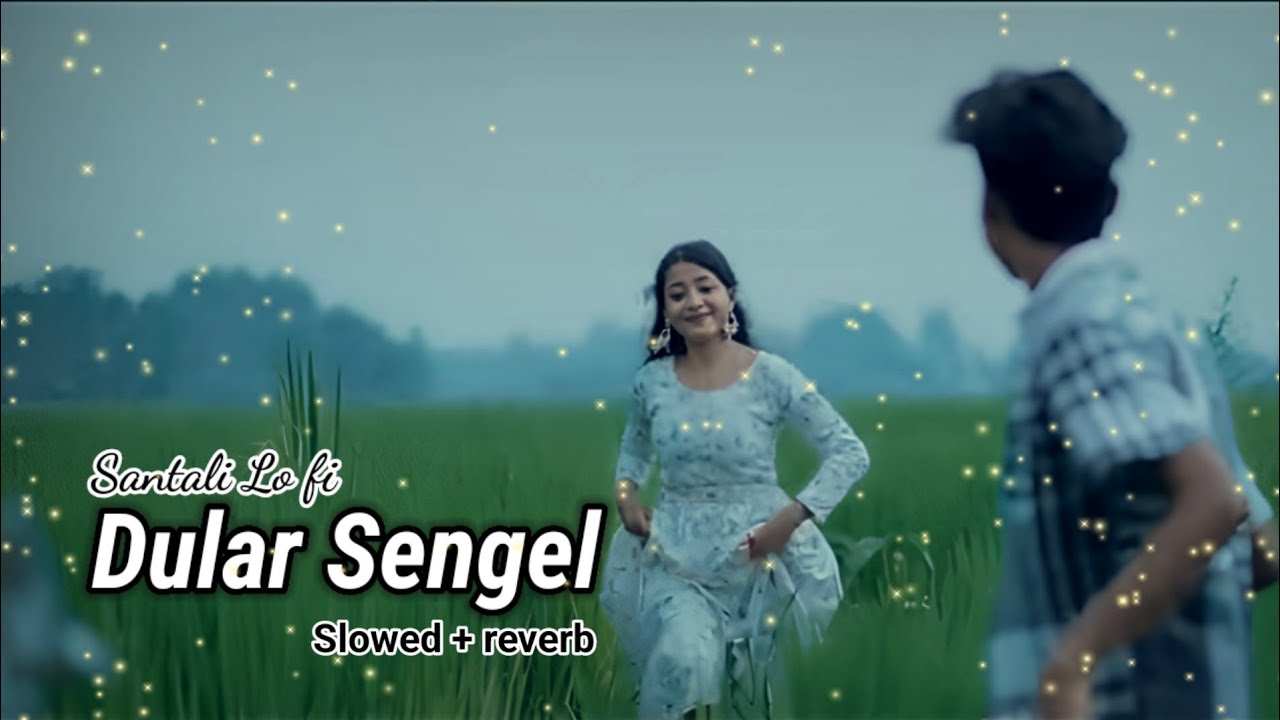 Dular Sengel new santali song 2024-25//Santali slowed reverb lofi song//lofi santali music