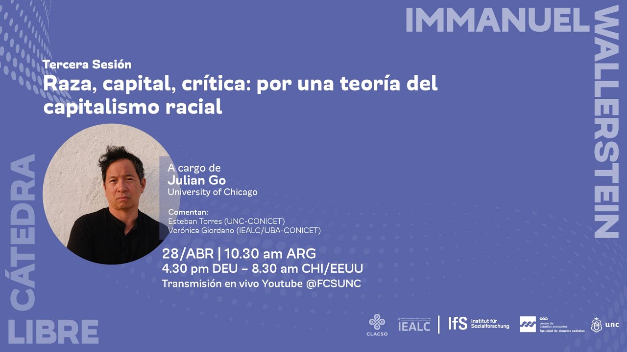 Julian Go | 3° Sesión Cátedra Libre Immanuel Wallerstein