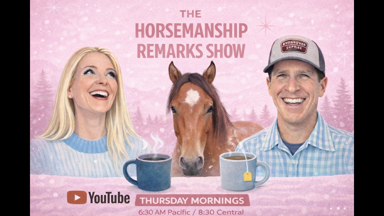 HORSEMANSHIP REMARKS SHOW 258: States, Stages and Realities of The Pursuit of Horsemanship