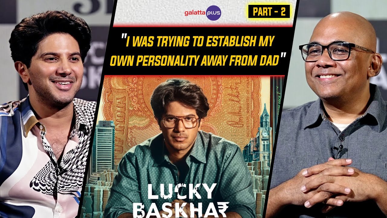 Dulquer Salmaan Interview With Baradwaj Rangan | Lucky Baskhar | Conversations | Part 2