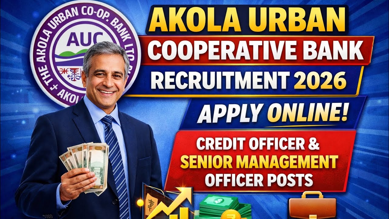 Akola Urban Cooperative Bank Recruitment 2026 🔥 Apply Online | Credit Officer & SMO Vacancy