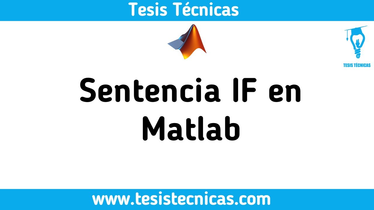 MATLAB 11: C&oacute;mo usar la sentencia IF | if, else, elseif y ejemplos con for