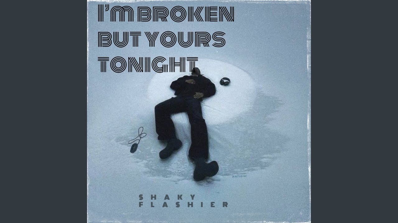 I'm Broken but Yours Tonight