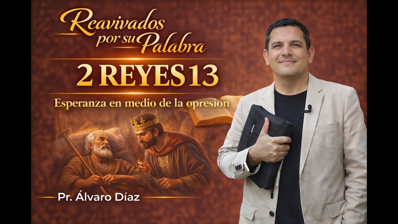 2 REYES 13 | Reavivados por su Palabra | #RPSP