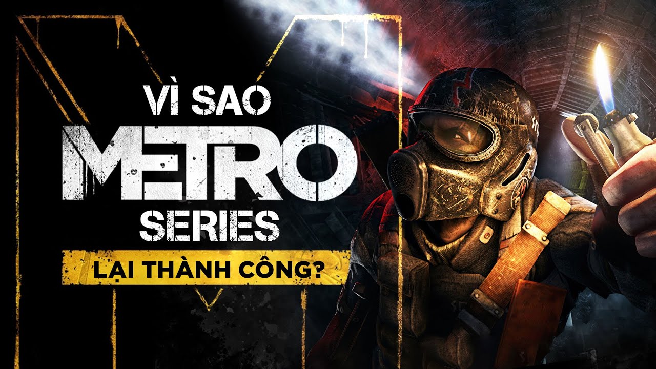 Phân tích sâu Series Game METRO