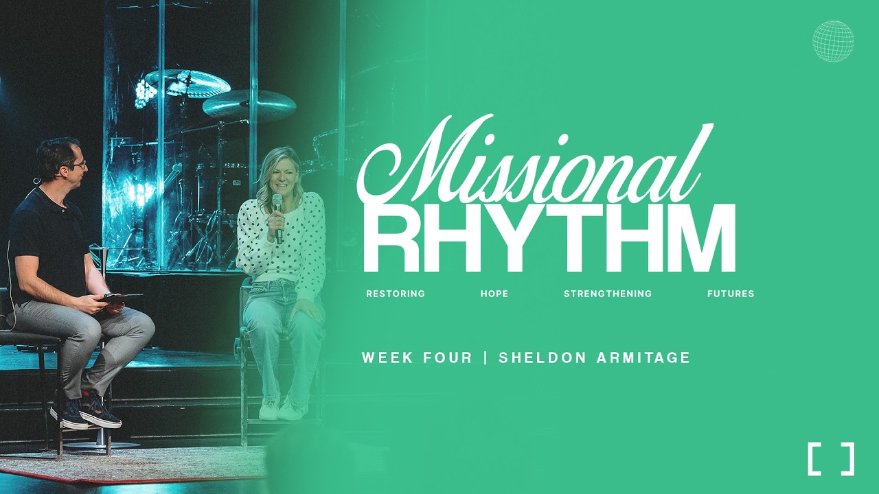 Missional Rhythm | 9AM | Sheldon Armitage | Christian Life Assembly