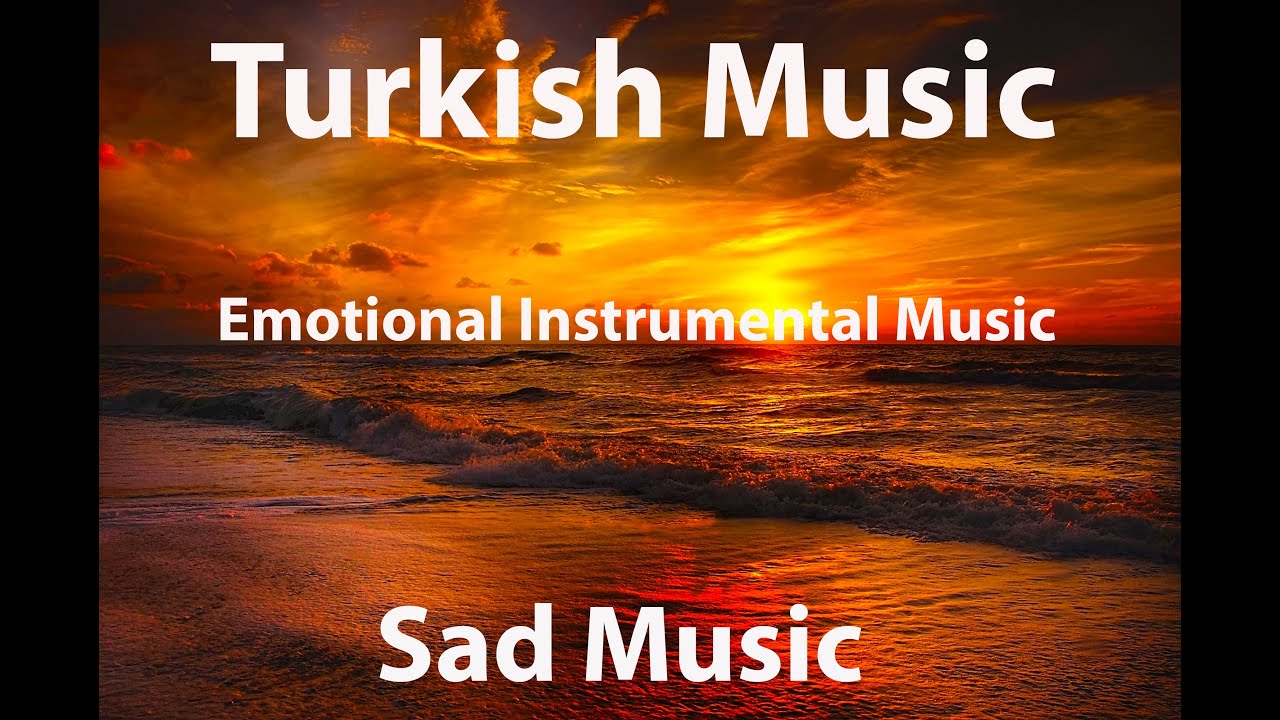 Instrumental Turkish Music &bull; Emotional Instrumental &bull; Best Turkish Music &bull; Sad Music