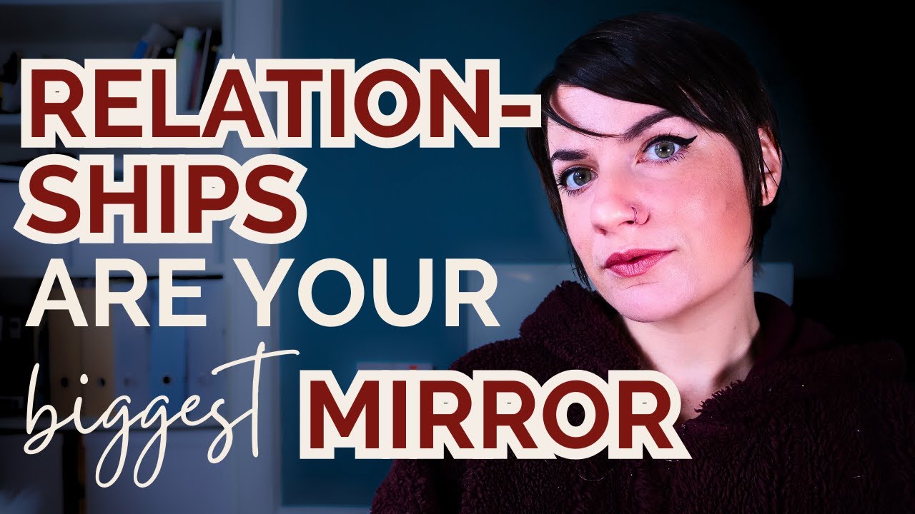 Why Your RELATIONSHIPS Are Your MIRROR | How Your Relationships REFLECT YOUR SELF CONCEPT