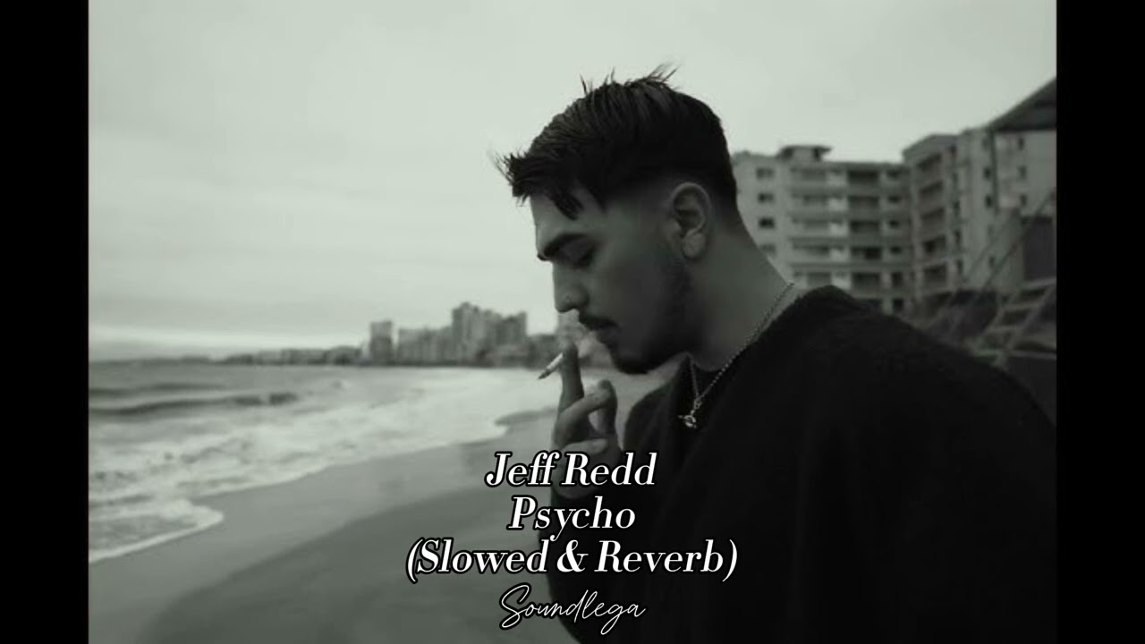 Jeff Redd - Psycho (Slowed & Reverb) Soundlega