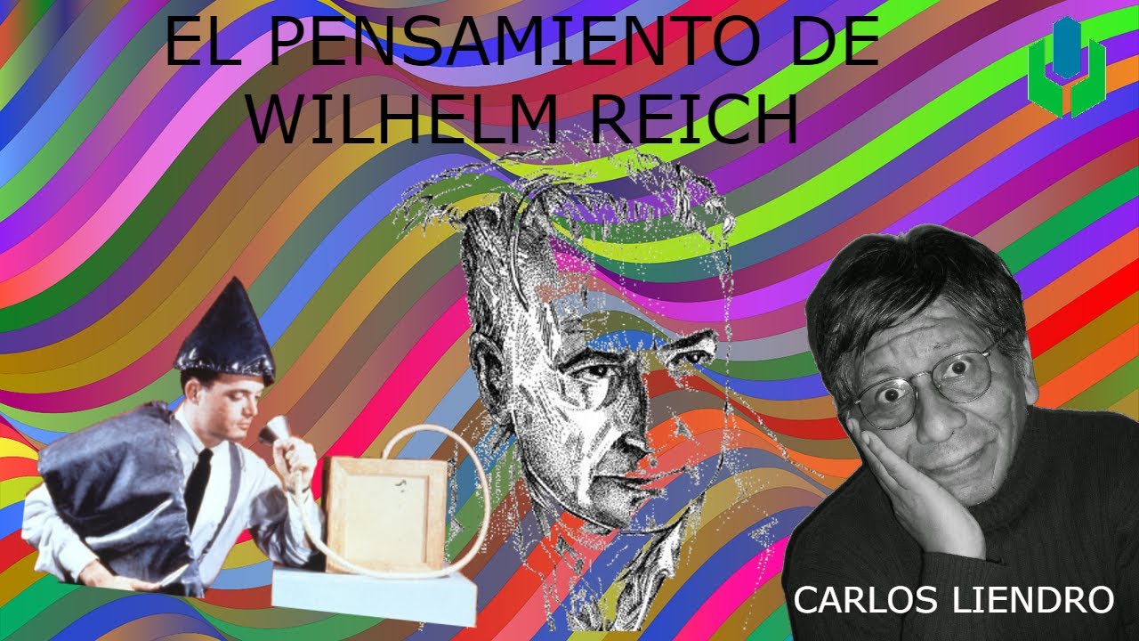 Wilhelm Reich || Obra y Pensamiento || Entrevista con Carlos Liendro
