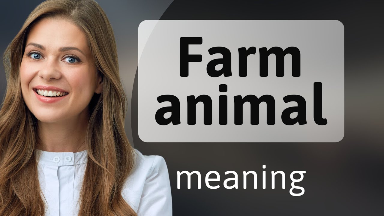 Farm animal &mdash; what is FARM ANIMAL meaning