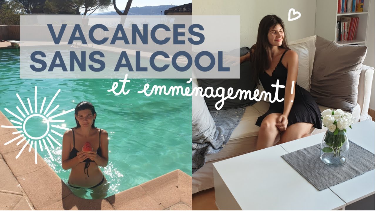 Bilan de mes vacances sans alcool et emm&eacute;nagement ! (VLOG d'Ao&ucirc;t)