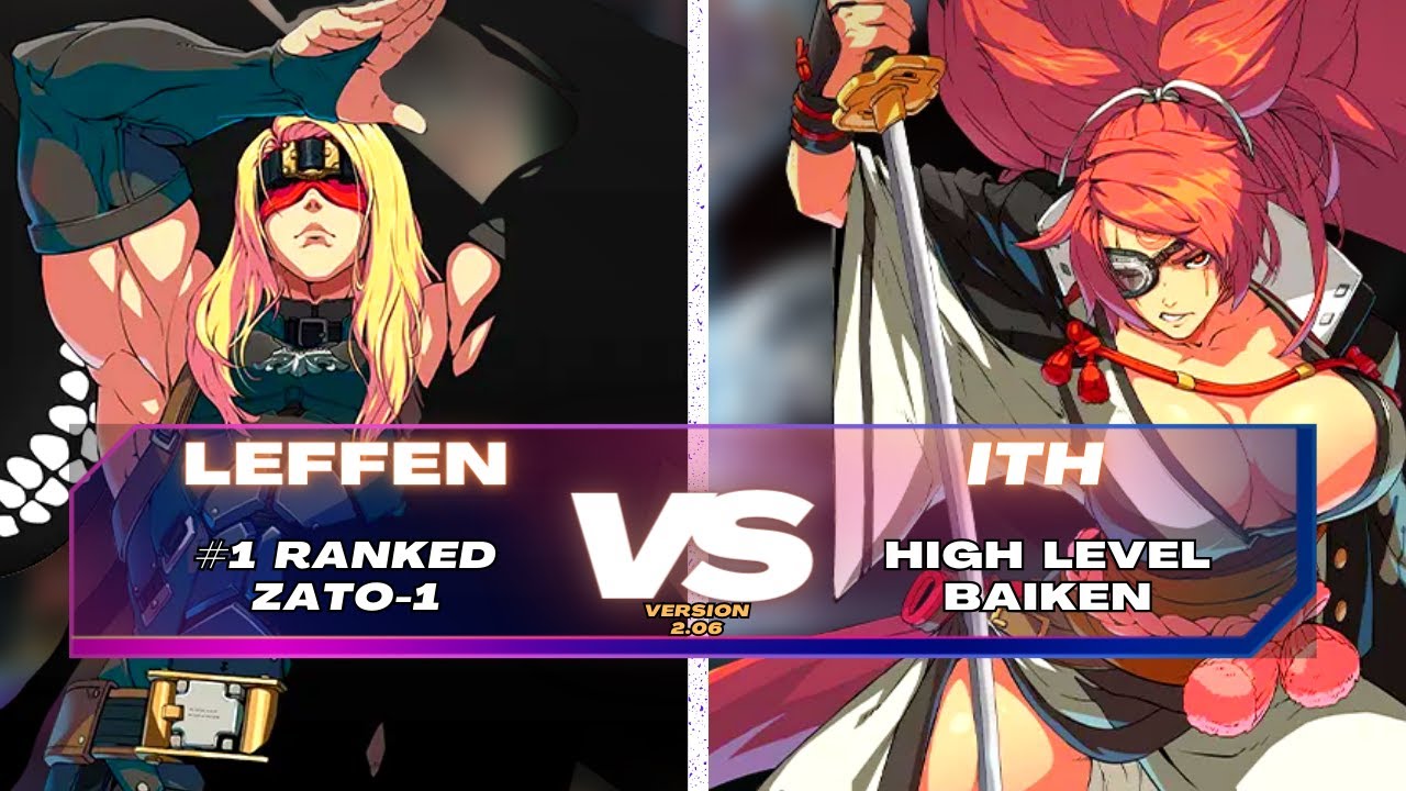 GGST ▰ Leffen (#1 Ranked Zato-1) vs ITH (High Level Baiken). Guilty Gear Strive Matchup