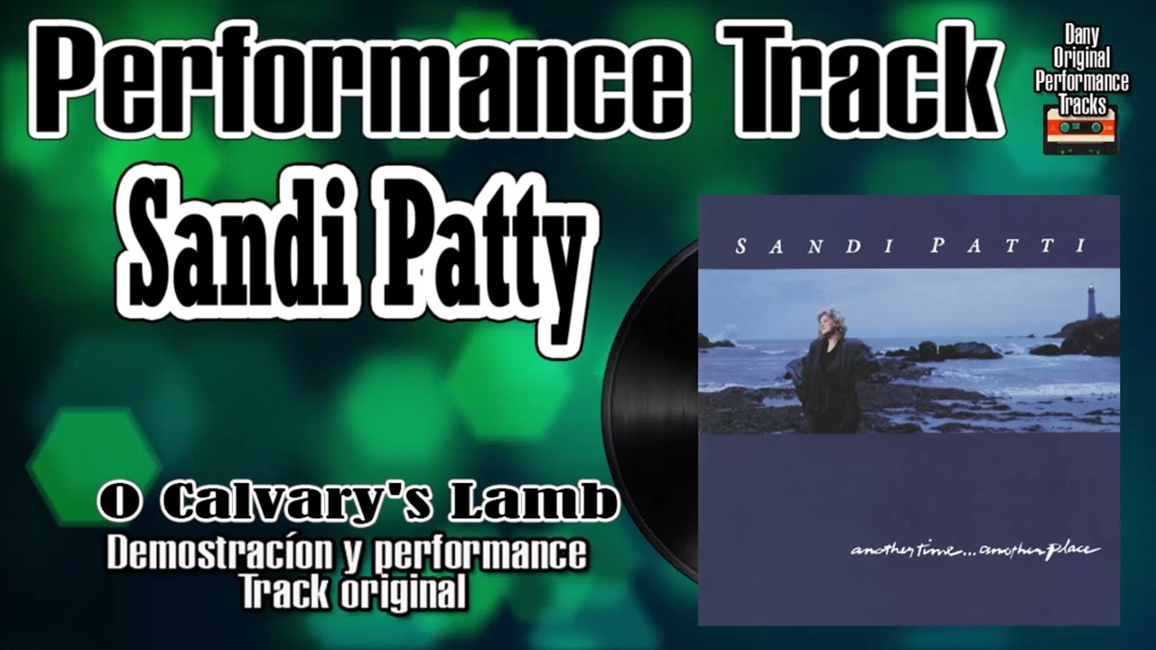 Sandi Patty - O Calvary's Lamb - Performance Tracks Original