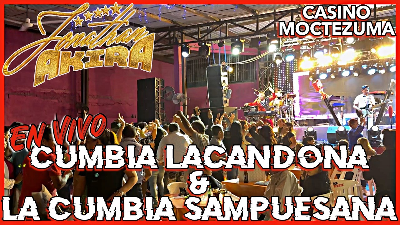 La Cumbia Lacandona & La Cumbia Sampuesana En Vivo - Yonathan Akira - Casino Moctezuma 