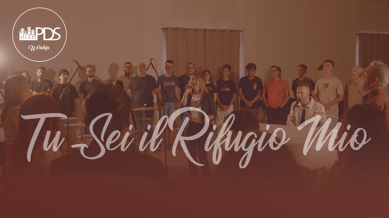 Pds-worship-Tu sei il rifugio mio (Official 2024)