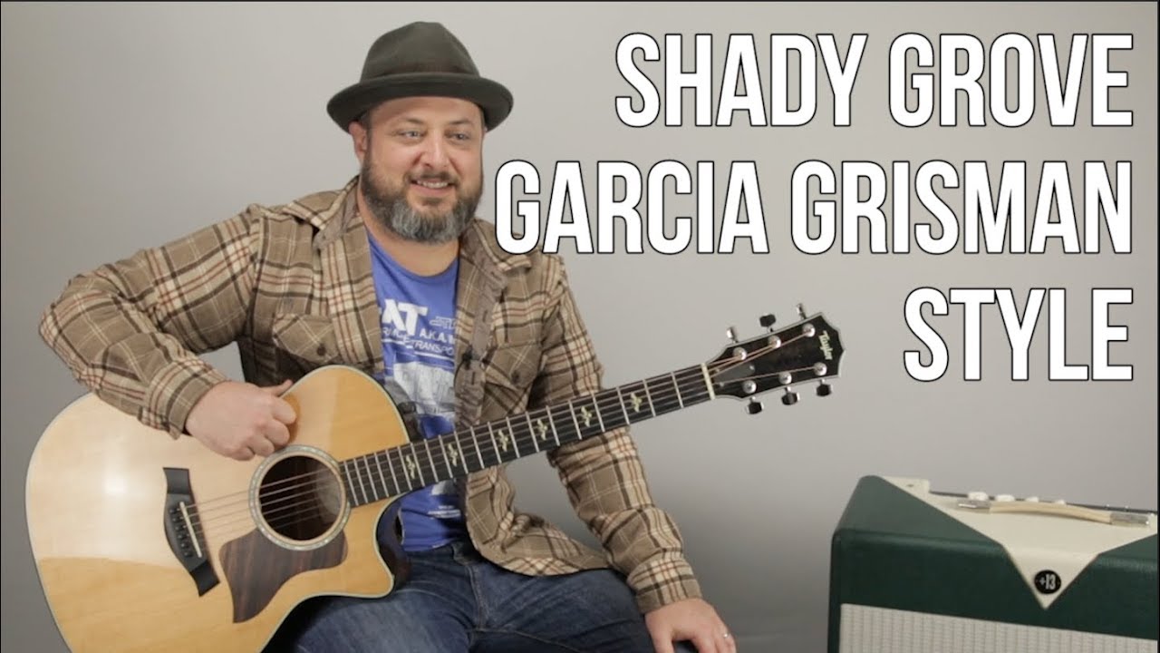 Как играть «Shady Grove» на гитаре — стиль блюграсс Грисмана Гарсии