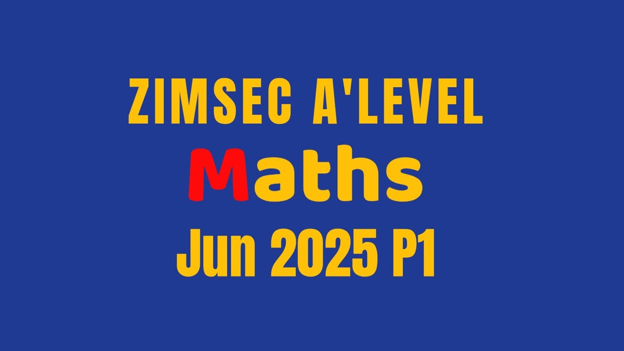 Zimsec A&rsquo;level Maths J2025 P1 full paper