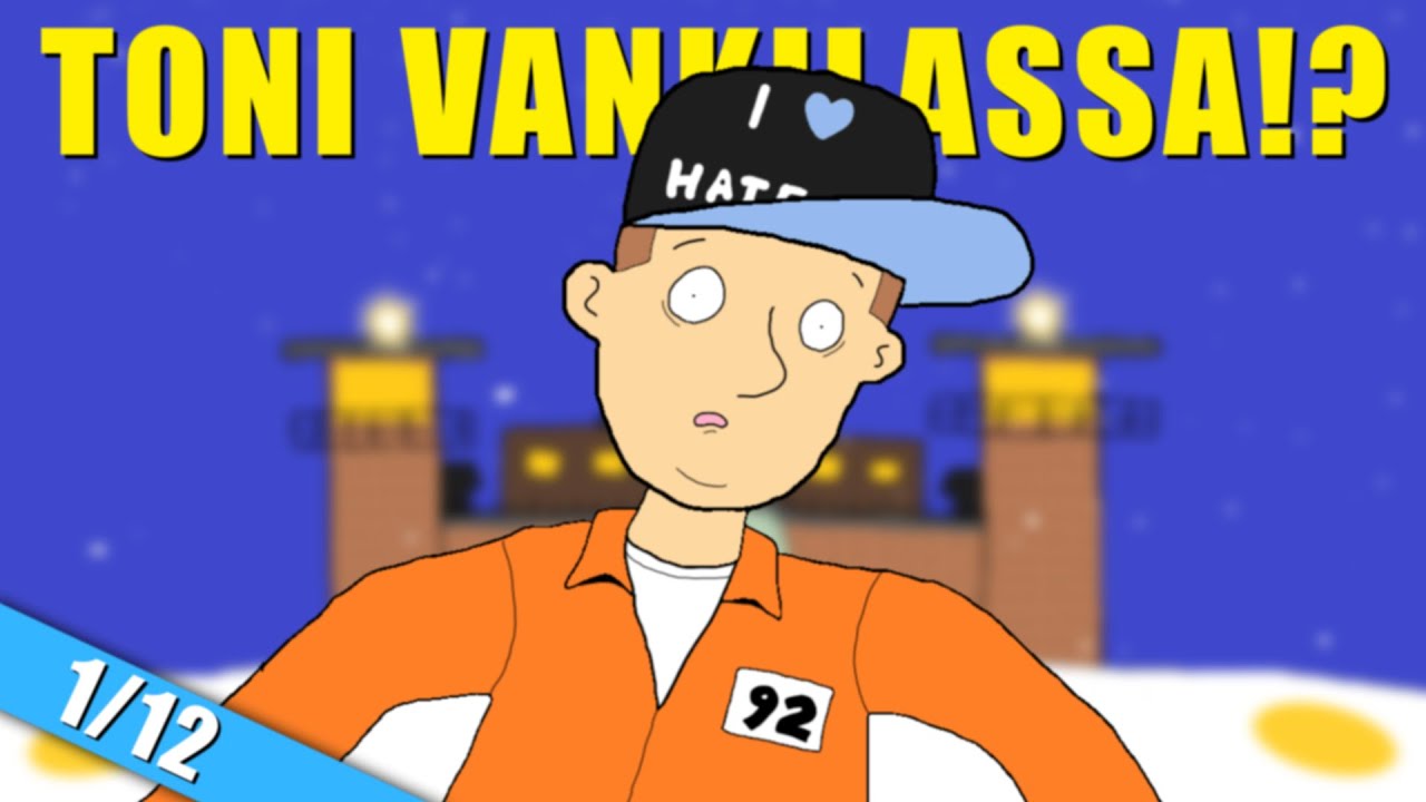TONI VANKILASSA!? *animaatio*  (1/12)
