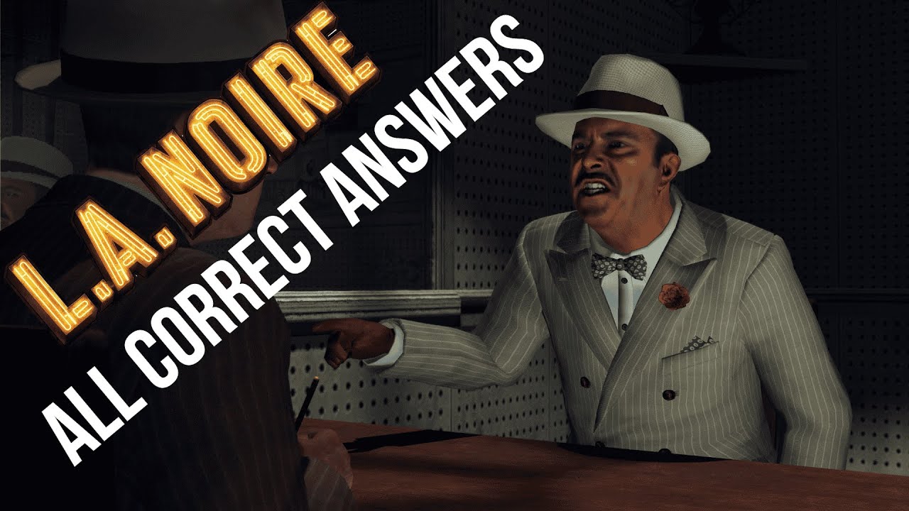 L.A. NOIRE: THE CONSUL'S CAR - All Correct Answers