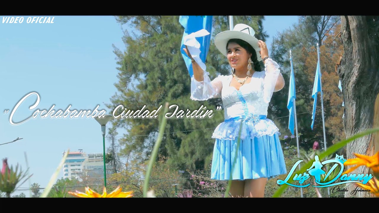 LUZ DANNY - Cochabamba Ciudad Jardín (Cueca)