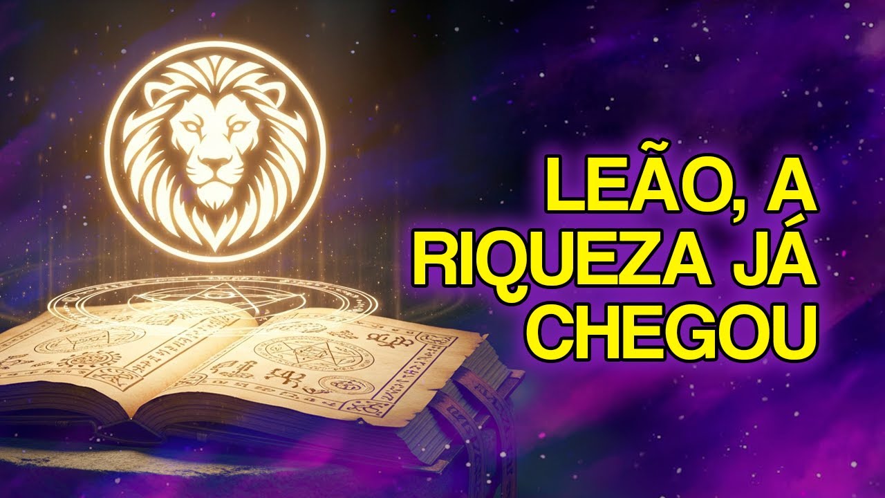 12 SINAIS de Que DEUS Vai Liberar RIQUEZA Para LEÃO Muito em Breve