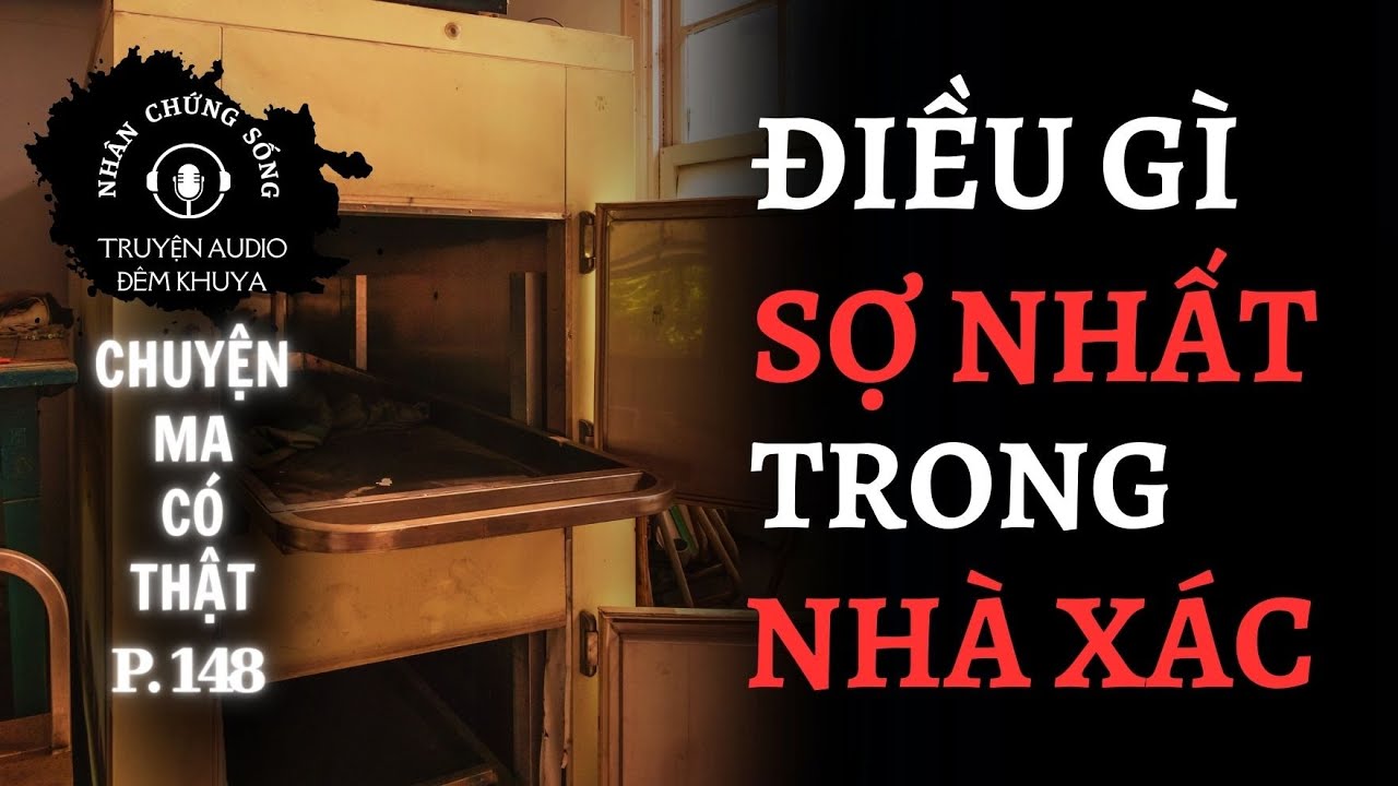 Nhân chứng sống #148: Pháp Y và 8 chuyện MA khiến ai nghe cũng phải rùng mình #chuyenma
