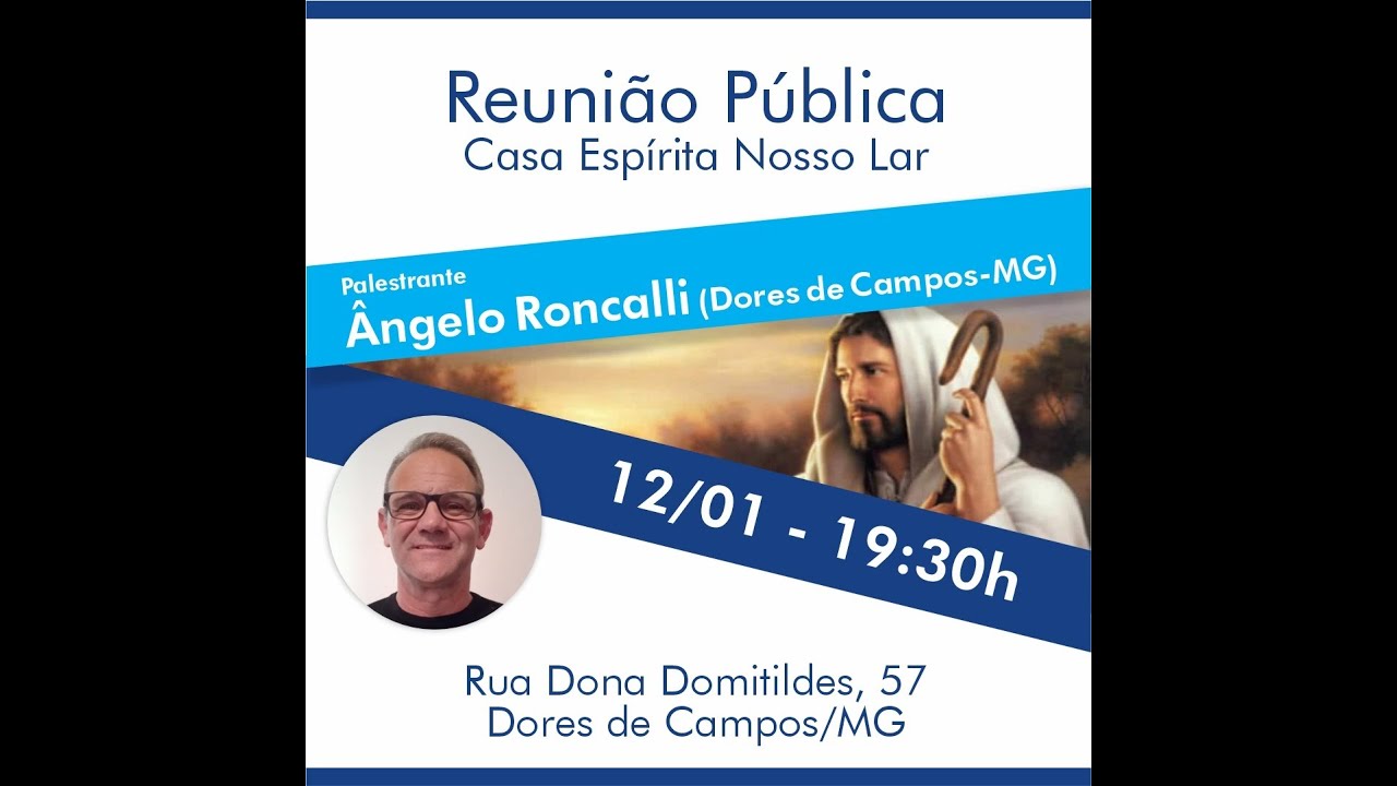 Palestra Ângelo Roncalli - Caridade para com os Criminosos - Casa Espirita Nosso Lar -DC-12/01/2025