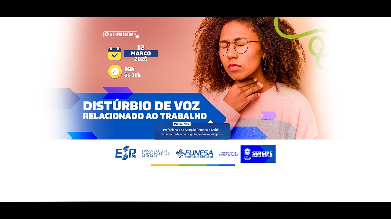 WEBPALESTRA 12.03 DISTÚRBIO DE VOZ RELACIONADOS AO TRABALHO