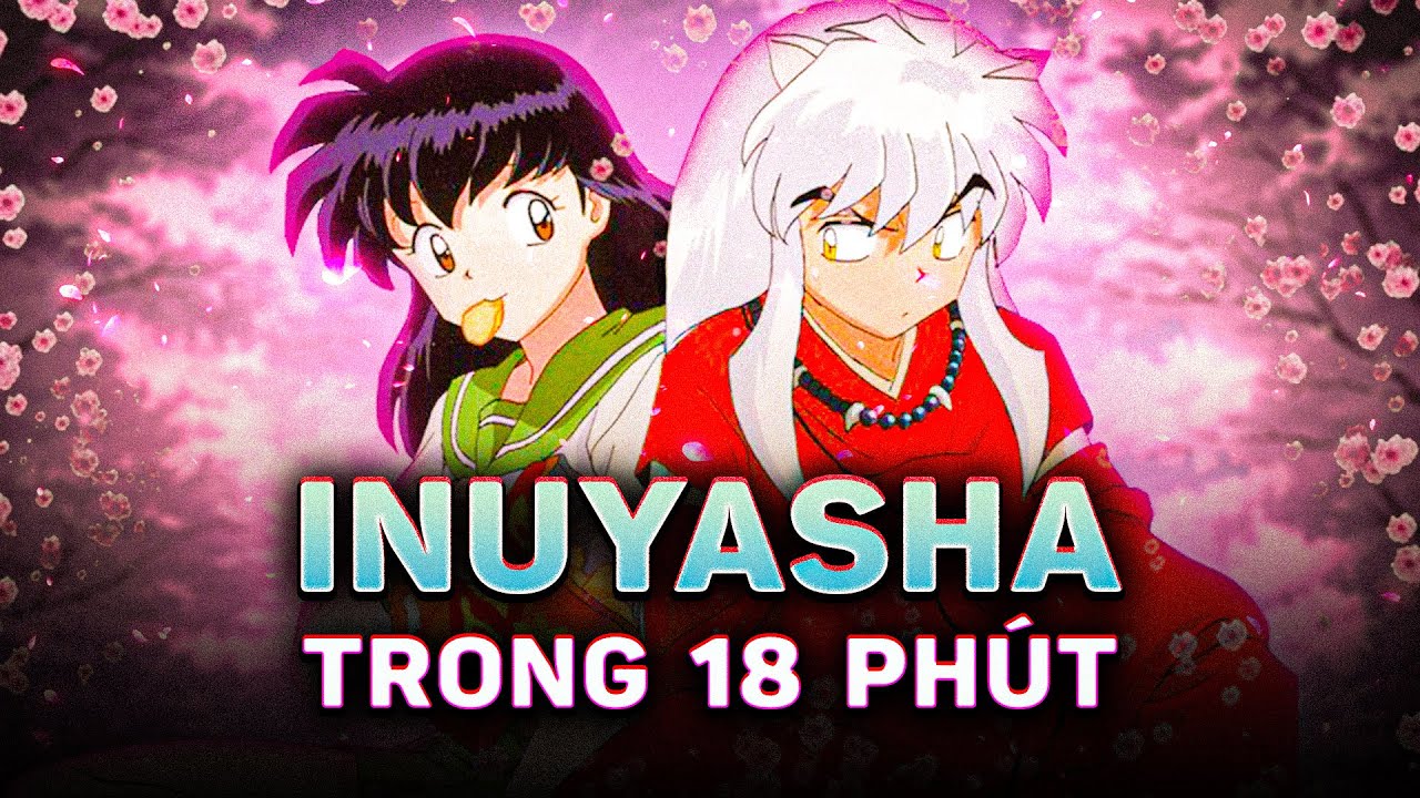 INUYASHA | TỔNG QUAN VỀ THẾ GIỚI MA QUỶ CỦA TUỔI THƠ