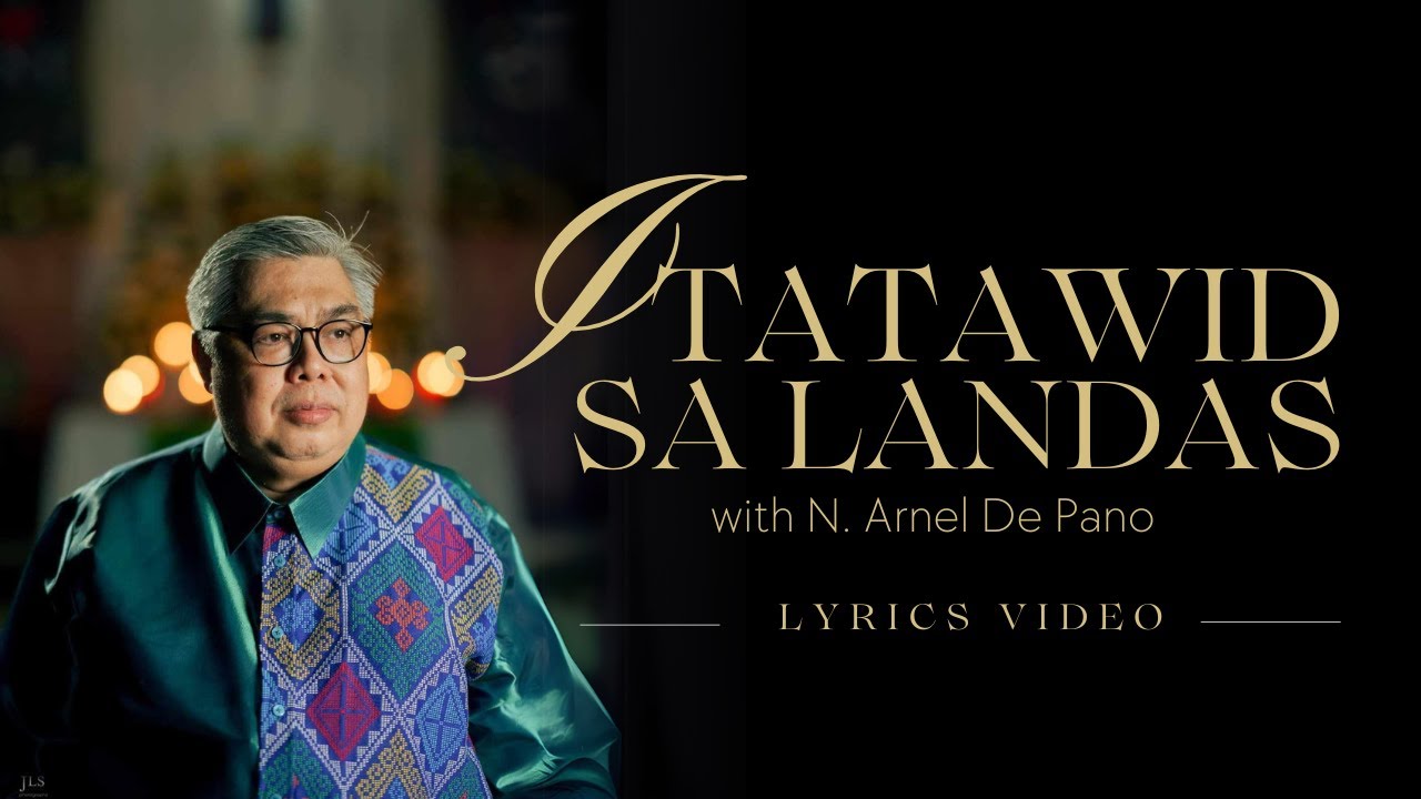 ADP ITATAWID SA LANDAS by N. Arnel De Pano (Lyric Video)