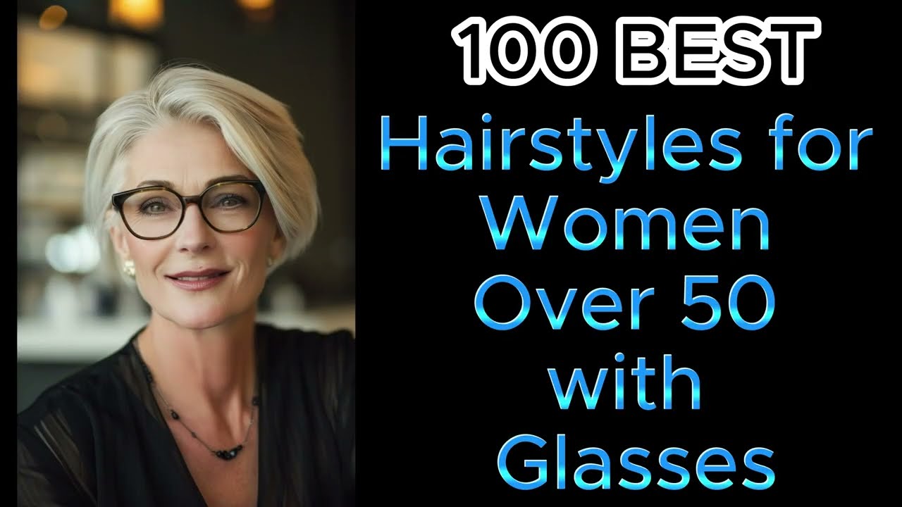 100 Best Hairstyles for Women Over 50 with Glasses - Look Younger Instantly