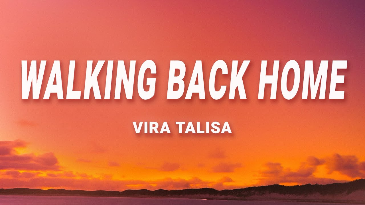 Vira Talisa - Walking Back Home (Lyrics)