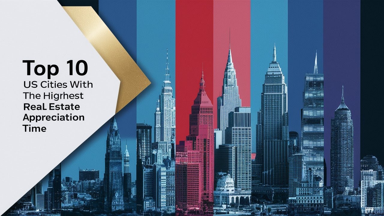 Top 10 US Cities with the Highest Real Estate Appreciation