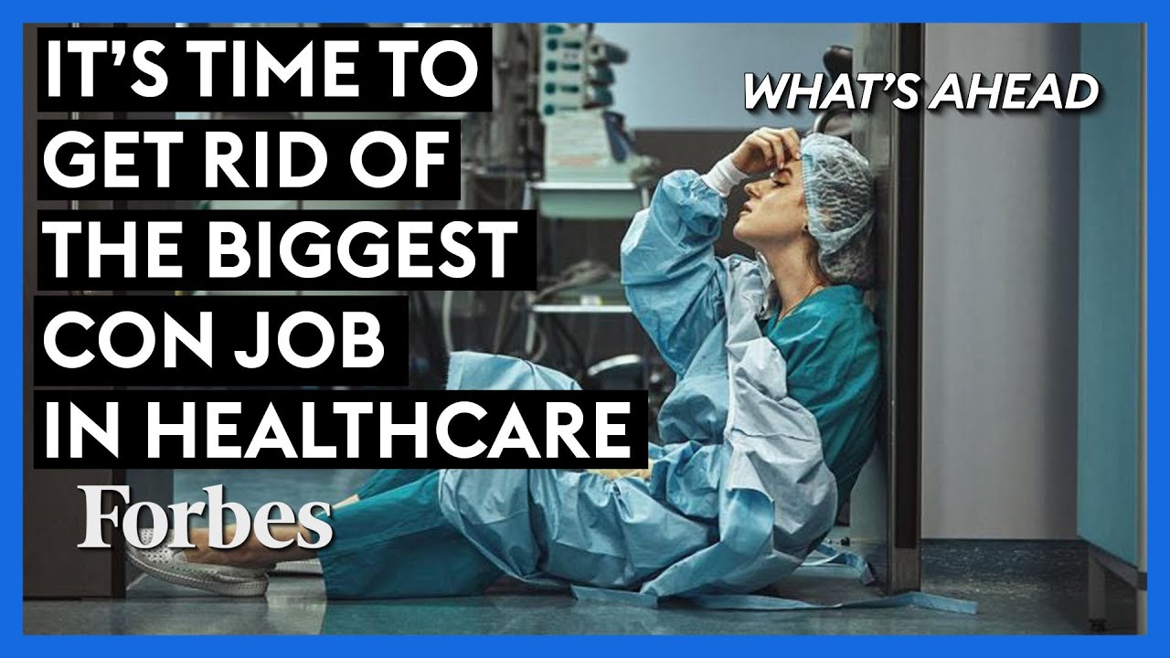It's Time To Get Rid Of The Biggest Con Job In Healthcare | What's Ahead