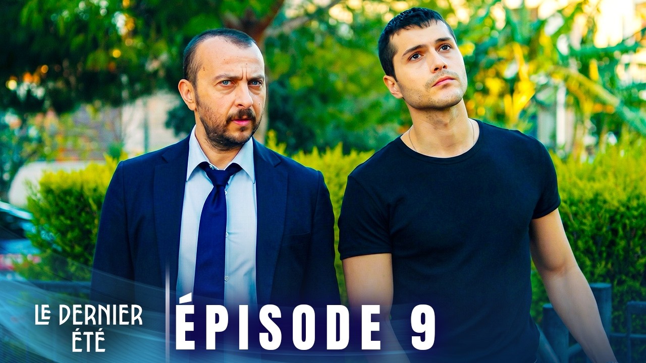 Le Dernier Été - Épisode 9 | Son Yaz - Série Turque Doublée en Français