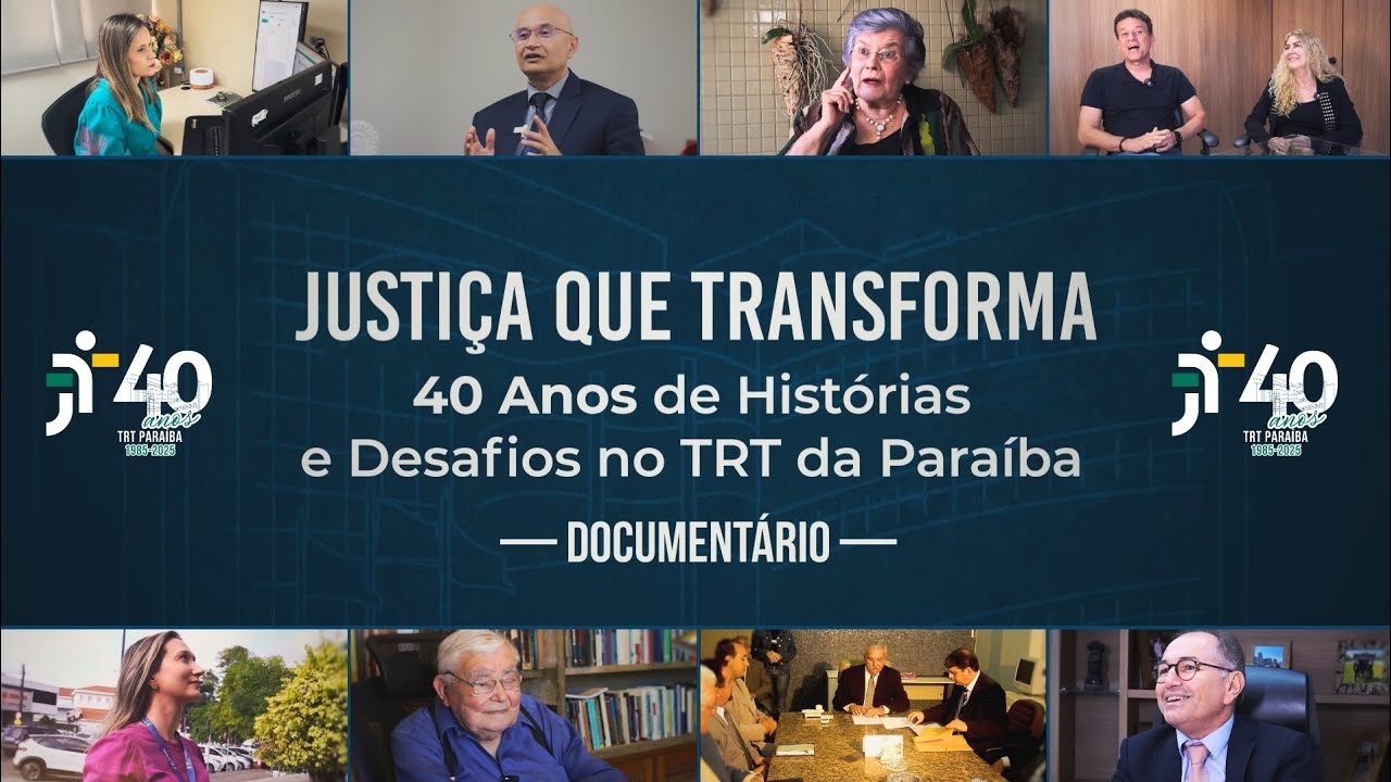 Justiça que Transforma – 40 Anos de Histórias e Desafios no TRT da Paraíba (2025)