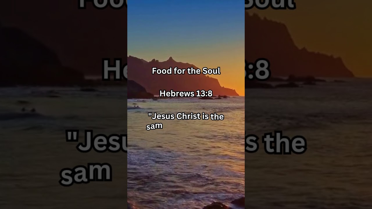 Jesus Christ Remains the Same: Yesterday, Today, and Forever