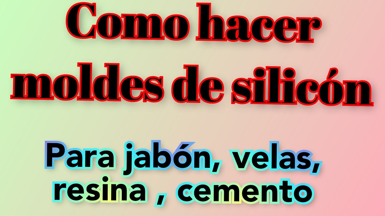 Como hacer moldes de silic&oacute;n para jab&oacute;n,vela resina, cemento etc