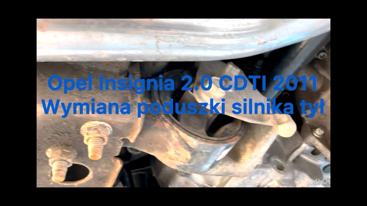 Opel Insignia 2.0 CDTI 2011 Wymiana poduszki silnika tył