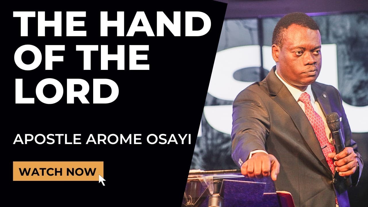 The Hand Of The Lord (Message) by Apostle Osayi Arome