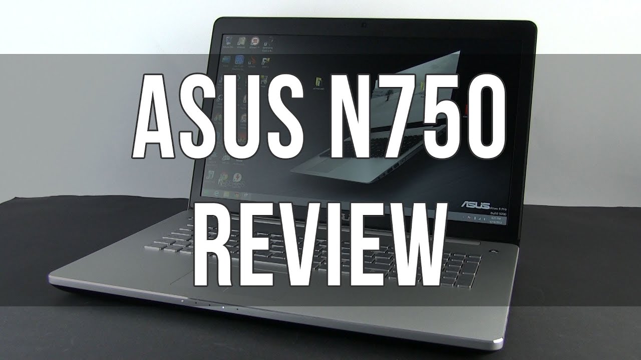 ASUS N750 / N750JV review: powerful multimedia laptop