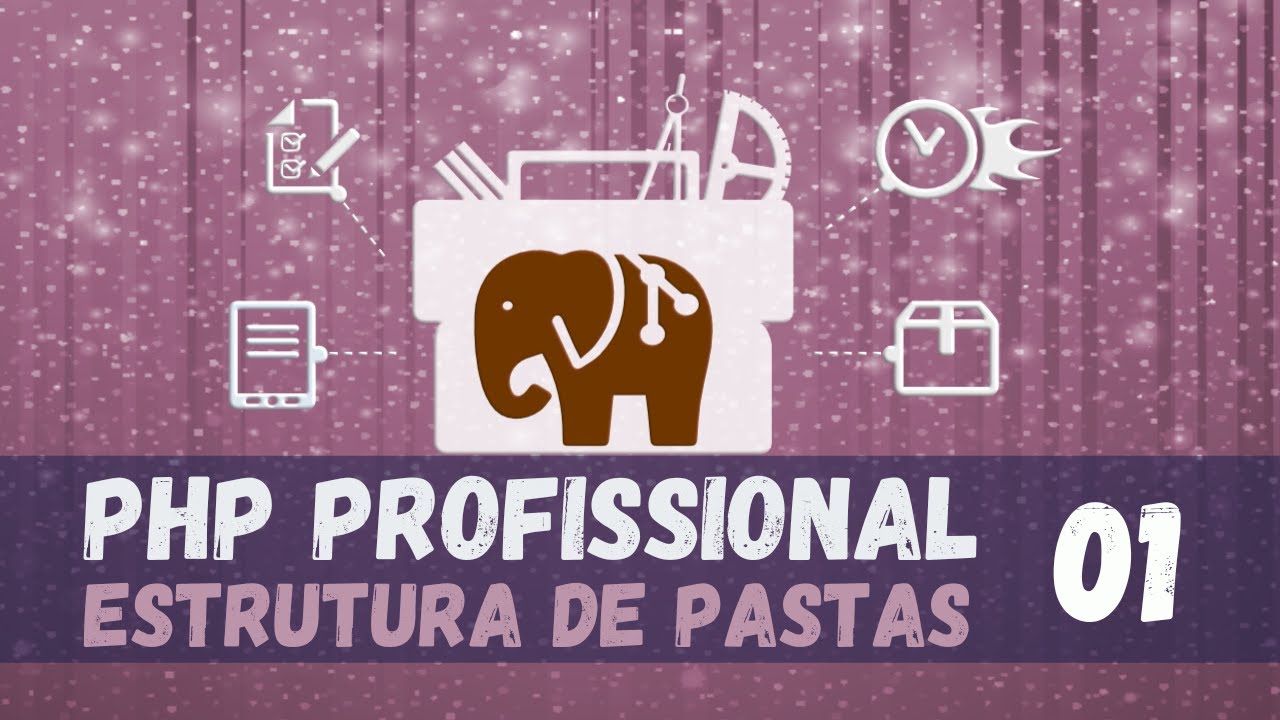 PHP Profissional#01 - Estrutura de pastas do curso