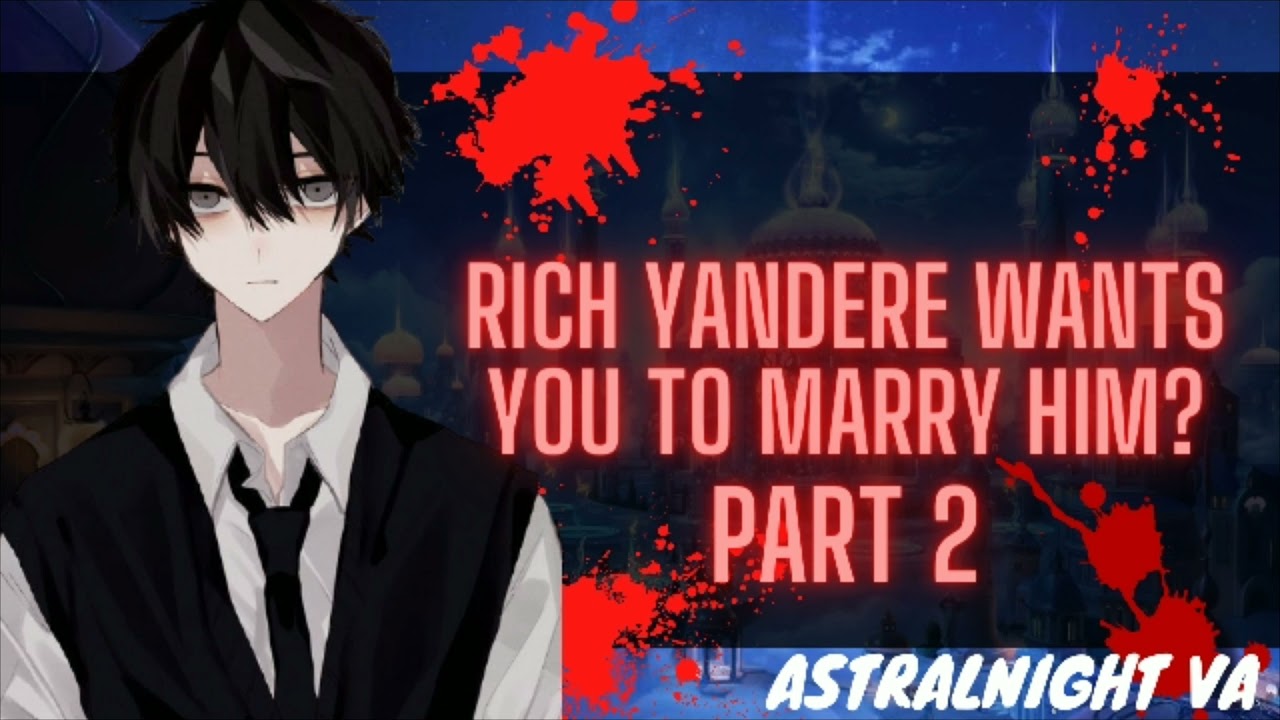 [ASMR ROLEPLAY] Rich Yandere Wants You To Marry Him!?
