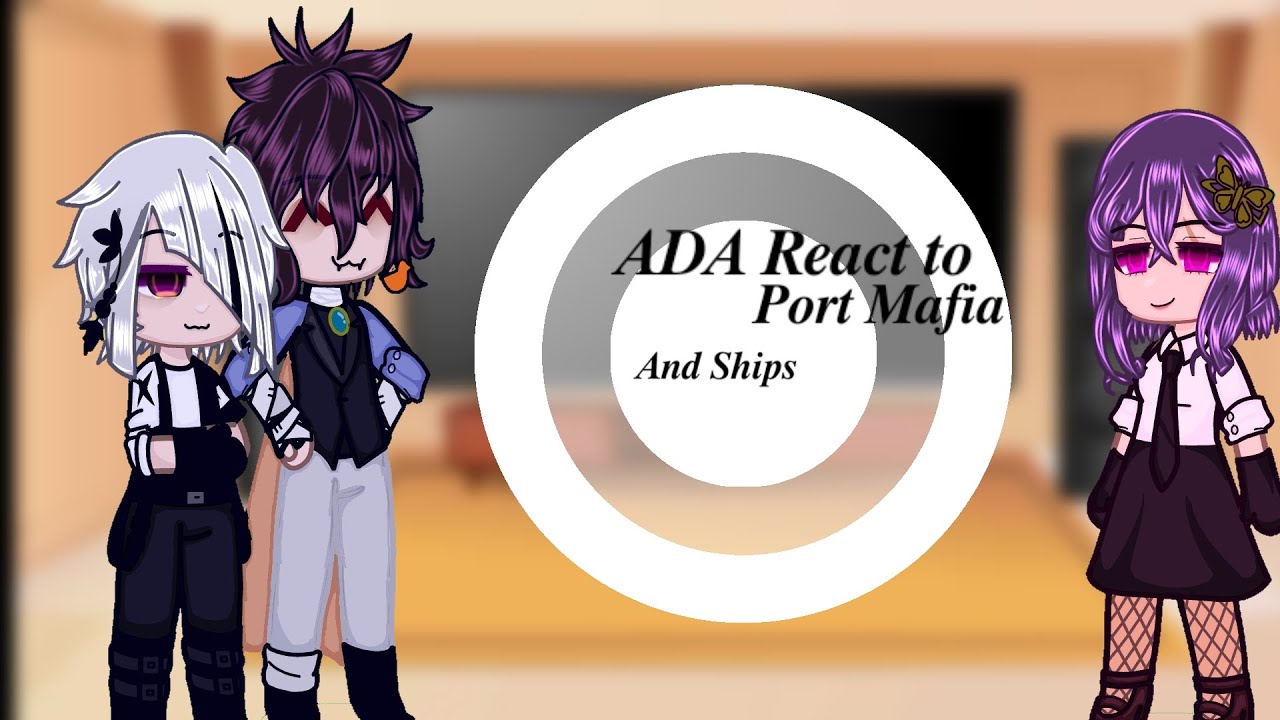 ADA React to PM & Ships |Skk,Sskk,Kousano| Gacha BSD React|