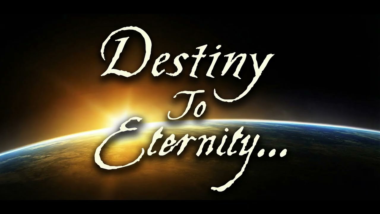 Destiny To Eternity