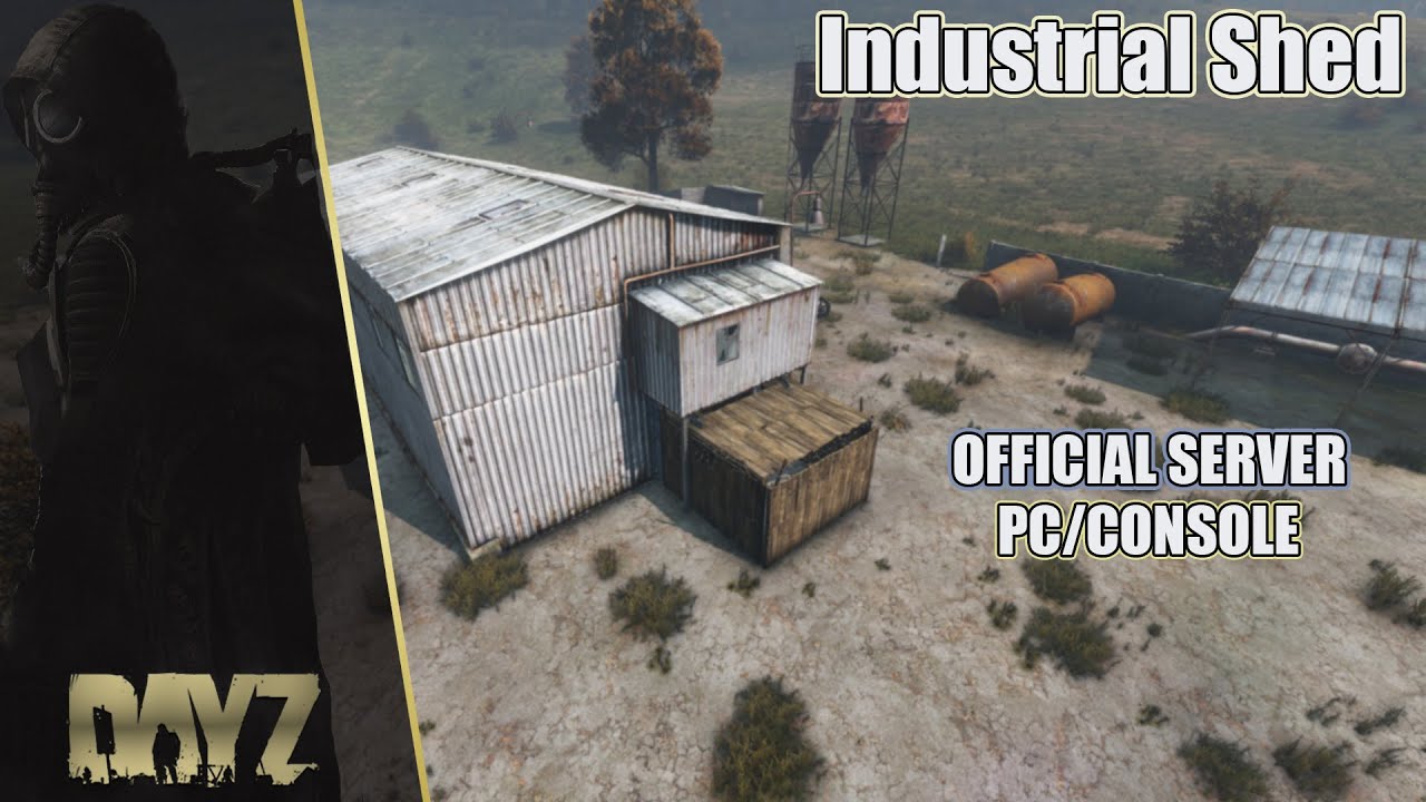 DayZ: Best Insdustrial Shed Base